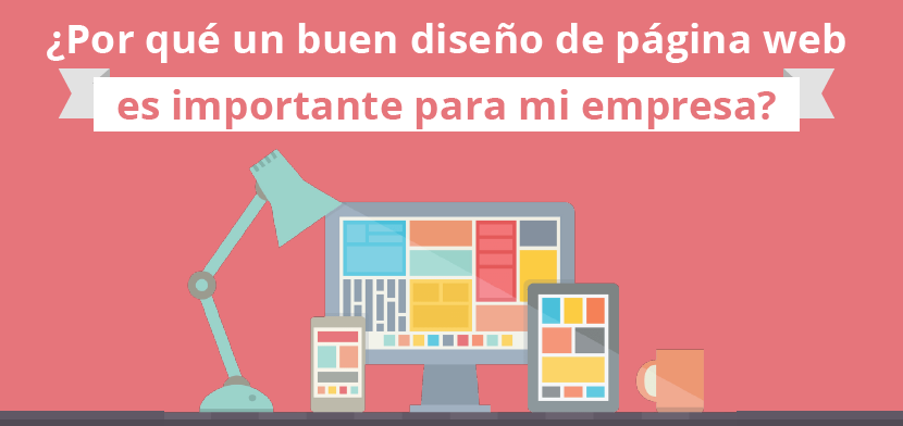 ¿Por qué es tan importante tener un diseño web de buena calidad?